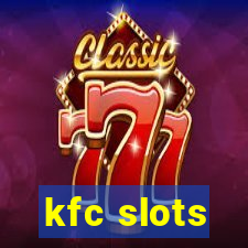 kfc slots